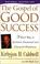 Cover of: The Gospel of Good Success