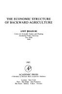 Cover of: The economic structure of backward agriculture