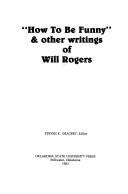Cover of: "How to be funny" & other writings of Will Rogers