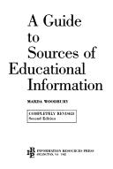 Cover of: A guide to sources of educational information by Marda Woodbury, Marda Woodbury