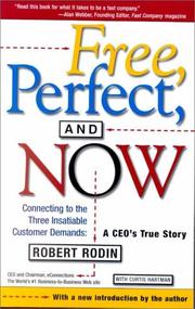 Cover of: Free, Perfect, and Now: Connecting to the Three Insatiable Customer Demands, A CEO's True Story