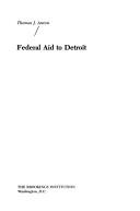 Cover of: Federal aid to Detroit by Thomas Julius Anton