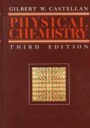 Cover of: Physical chemistry by Gilbert William Castellan, Gilbert William Castellan