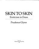 Cover of: Skin to skin by Prudence Glynn