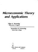 Cover of: Microeconomic theory and applications by Edgar K. Browning