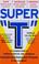 Cover of: Super "T"