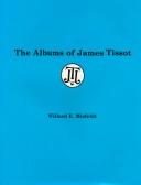 Cover of: The albums of James Tissot by Willard E. Misfeldt