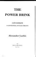 Cover of: The power brink: Con Edison, a centennial of electricity