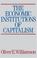 Cover of: The Economic Institutions of Capitalism