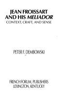 Cover of: Jean Froissart and his Meliador: context, craft, and sense