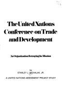 The United Nations Conference on Trade and Development by Stanley J. Michalak