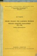 Cover of: Ziemie polskie pod zaborem pruskim: Wielkie Księstwo Poznańskie 1815-1848 : studium historycznoprawne