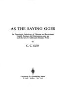 Cover of: As the saying goes by C. C. Sun