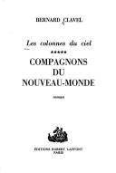 Cover of: Compagnons du Nouveau-Monde by Bernard Clavel, Bernard Clavel