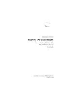 Cover of: Navy in Vietnam: a record of the Royal Australian Navy in the Vietnam War, 1965-1972