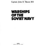 Cover of: Warships of the Soviet navy | John Evelyn Moore