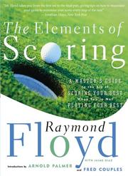 Cover of: The Elements of Scoring by Raymond Floyd, Jaime Diaz, Fred Couples
