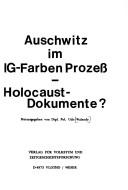 Cover of: Auschwitz im IG-Farben-Prozess: Holocaust-Dokumente?