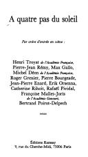 Cover of: A quatre pas du soleil: Par ordre d'entrée en scène: Henri Troyat, Pierre-Jean Rémy, Max Gallo, Michel Déon, etc..