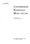 Cover of: Contemporary Norwegian music, 1920-1980 | Nils Grinde