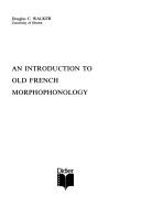 Cover of: An introduction to old French morphophonology