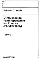 Cover of: L' influence de l'anthroposophie sur lœuvre d'Andréi Biélyi by Frédéric C. Kozlik