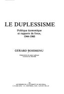 Cover of: Le duplessisme: politique économique et rapports de force, 1944-1960