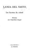 Cover of: Les facettes du cristal by Lanza del Vasto