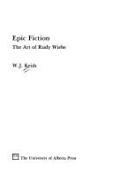 Cover of: Epic fiction: the art of Rudy Wiebe