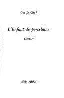 Cover of: L' enfant de porcelaine: roman