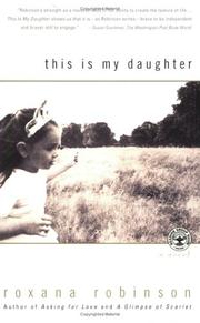 This is my daughter by Roxana Robinson