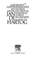 Cover of: Jan de Hartog: Gerard Reve, Max Dendermonde, Jan Teulings, Michel van der Plas, Hans Keuls, A. Viruly, Jef Geeraerts en anderen over Jan de Hartog.