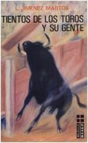 Cover of: Tientos de los toros y su gente