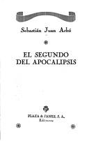 Cover of: El segundo del apocalipsis by Sebastià Juan Arbó