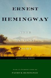 True at first light by Ernest Hemingway