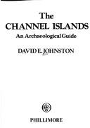 Cover of: The Channel Islands: an archaeological guide