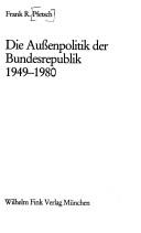 Cover of: Die Aussenpolitik der Bundesrepublik 1949-1980