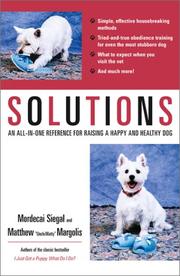Cover of: Solutions: An All-In-One Reference for Raising a Happy and Healthy Dog