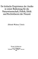 Cover of: Der kritische Empirismus der Antike in seiner Bedeutung für die Naturwissenschaft, Politik, Ethik und Rechtstheorie der Neuzeit