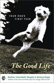 Cover of: The Good Life: Your Dog's First Year
