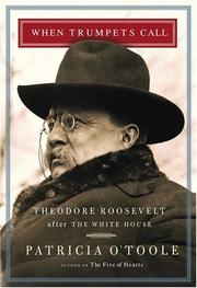 Cover of: When trumpets call: Theodore Roosevelt after the White House