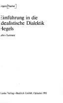 Cover of: Einführung in die idealistische Dialektik Hegels: Lehr-/Lerntext