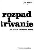 Cover of: Rozpad i trwanie: o prozie Tadeusza Brezy