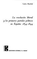 Cover of: La revolución liberal y los primeros partidos políticos en España, 1834-1844 by Carlos Marichal