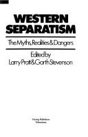 Cover of: Western separatism: the myths, realities & dangers