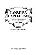 Cover of: Canadian capitalism: a study of power in the Canadian business establishment