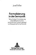 Cover of: Formalisierung in der Semantik by Josef Flösser, Josef Flösser