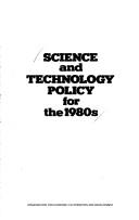 Cover of: Science and technology policy for the 1980s.