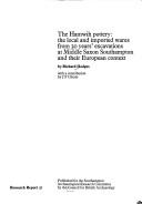 Cover of: The Hamwih pottery: the local and imported wares from 30 years' excavations at Middle Saxon Southampton and their European context