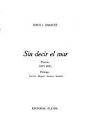 Cover of: Sin decir el mar: poemas (1971-1978)